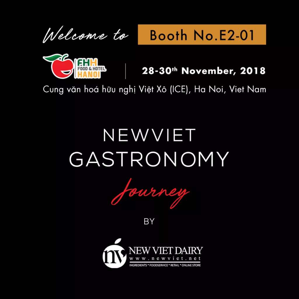 Khám phá “Hành trình Ẩm thực New Viet Gastronomy” tại Booth E2-01, Food & Hotel Hà Nội 2018